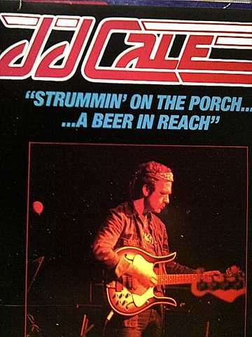 J J Cale: JJ Cale : Strummin on the porch a beer in reach : CD