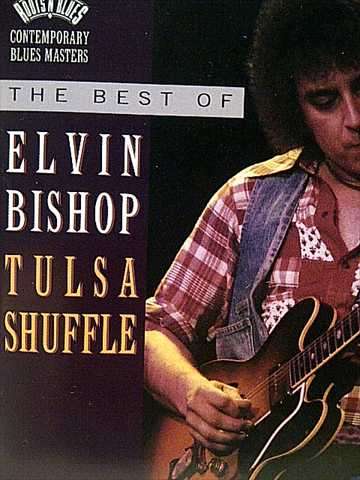 Elvin Bishop: The Best Of : Tulsa Shuffle : CD