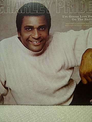 Charlie Pride: Im Gonna Love Her on the Radio : CD