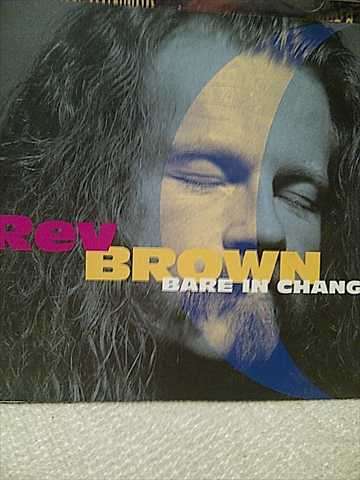 Rev Brown: Bare In Chnage : CD