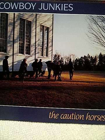 Cowboy Junkies: The Caution Horses : CD