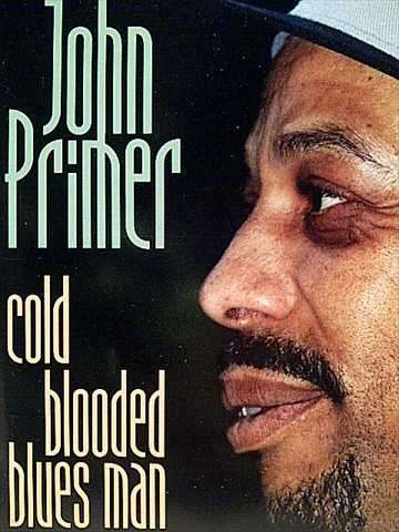 John Primer: Cold Blooded Blues Man : CD