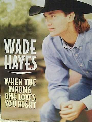 Wade Hayes: When the Wrong One Loves You Right : CD