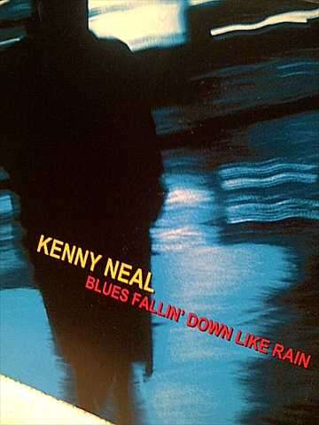 Kenny Neal: Blues Falling Down Like Rain : CD