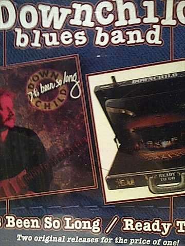 Downchild Blues Band: Its Been So Long / Ready to go : CD