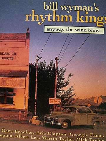 Bill Wyman's Rhythm Kings : Anyway the Wind Blows (CD FOR SALE)