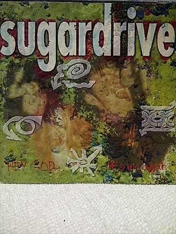 Sugardrive : Hey God its me again