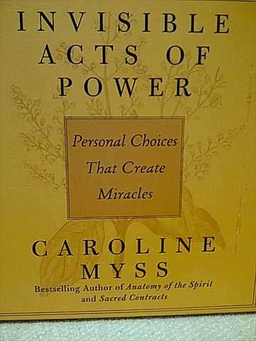 Caroline Myss: Invisible Acts of Power : Personal Choices the create miracles : 4 Cd Set : CD