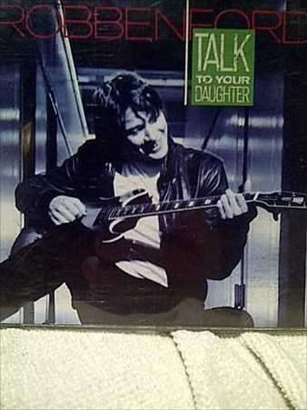 Robben Ford: Talk to Your Daughter : CD