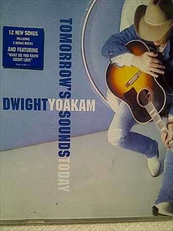 Dwight Yoakam: Tommorow's Sounds Today : CD