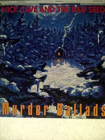 Nick Cave And The Bad Seeds : Murder Ballads : CD
