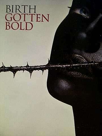 Birth : Gotten Bold : CD