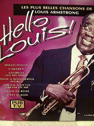 HELLO LOUIS  LES PLUS BELLES CHANSONS DE LOUIS ARMSTRONG (HELLO DOLLY  CABARET ETC) (CD FOR SALE)