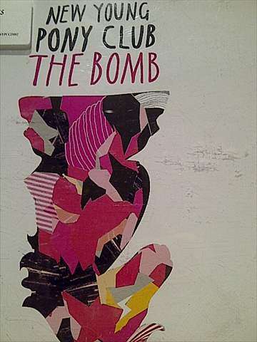NEW YOUNG PONY CLUB  THE BOMB (SINGLE) - TAKE ME I'M YOURS / THE BOMB (CD FOR SALE)