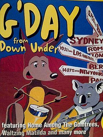 G'DAY FROM DOWN UNDER (VARIOUS - HOME AMONG THE GUMTREES  WALTZING MATILDA ETC) (CD FOR SALE)