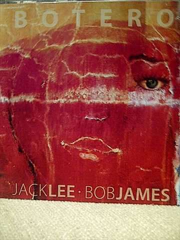 Botero : JackLee : Bob James (CD FOR SALE)