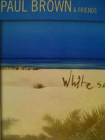 Paul Brown and Friends :White Sand