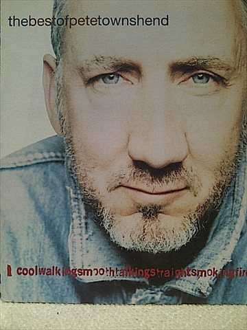 The Best Of Pete Townshend : Coolwalkingsmoothtalkingstraightsmokingfirestoking : CD