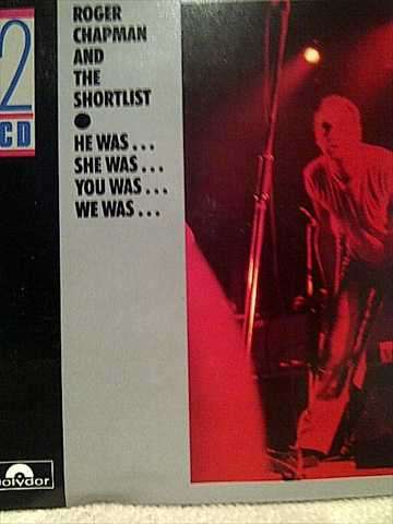Roger Chapman and the shortlist : He was  She Was  You was  We Was : 2 CD Set : CD