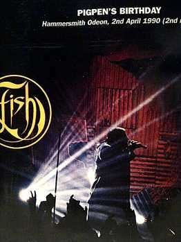 Fish : Pigpen'S Birthday, Hammersmith Odean, 2Nd April 1990 (2Nd Night) : CD