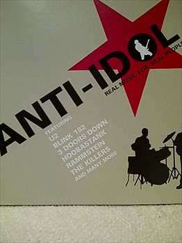 Anti Idol : Real Music For Real People (Us, Blink 182, 3 Doors Down, Hoobastank Etc) : CD