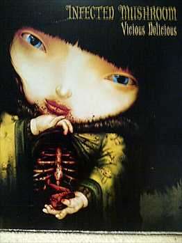Infected Mushroom : Vicious Delicious : CD