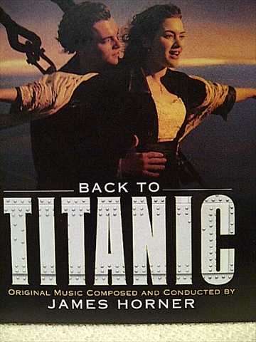 BACK TO TITANIC, ORIGINAL MUSIC  COMPOSED AND CONDUCTED BY JAMES HORNER (CD FOR SALE)