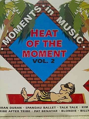 MOMENTS IN MUSIC, HEAT OF THE MOMENT VOL 2 (DURAN DURAN, SPANDAU BALLET, TALK TALK, KIM WILDE, ETC.)