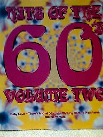 HITS OF THE 60'S, VOL 2 (BABY LOVE, THERE'S A KIND OF HUSH, WALKING BACK TO HAPPINESS ETC.)