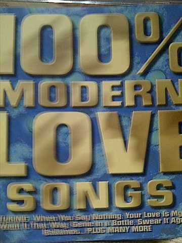 100% MODERN LOVE SONGS (WHEN YOU SAY NOTHING, GENIE IN A BOTTLE, SWEAR IT AGAIN ETC.) (CD FOR SALE)