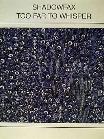 Shadowfax : Too Far to Whisper : CD