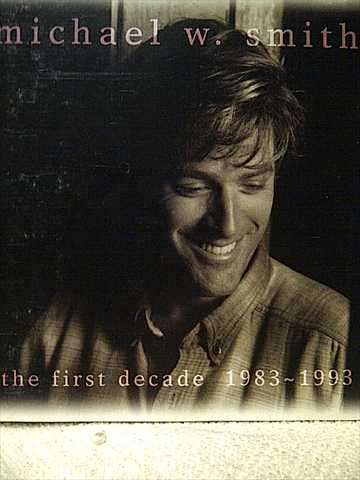 Michael W Smith : The First Decade : CD