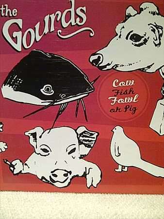 The Gourds : Cow Fish Fowl or Pig  : CD