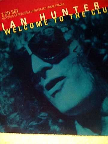 Ian Hunter : Welcome to the Club : 2 CD set  : CD