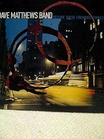 Dave Matthews Band : Before these crowded streets  : CD