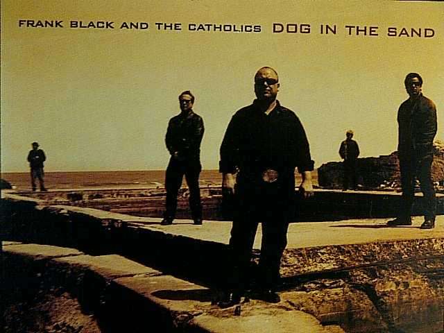 Frank Black and the Catholics : Dog in the Sand  : CD