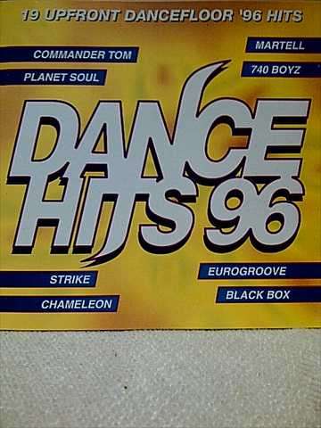 DANCE HITS OF 96 (COMMANDER TOM, PLANET SOUL, MARTELL ETC.) (CD FOR SALE)