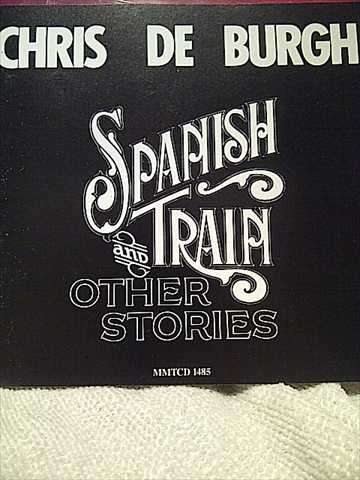 CHRIS DE BURGH SPANISH TRAIN & OTHER STORIES (CD FOR SALE)