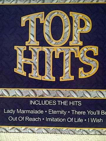Top Hits : Includes the hits lady marmalade Eternity I Wish Out of Reacj  (CD FOR SALE)