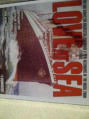 Love at Sea: Ray Hamilton Orchestra performs music from Titanic  (CD FOR SALE)