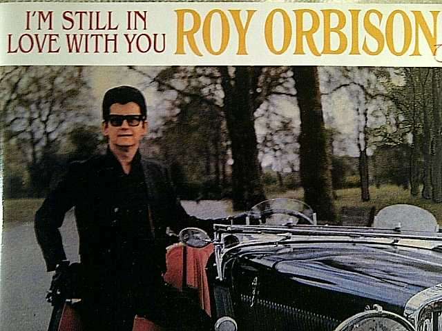 ROY ORBISON - I'M STILL IN LOVE WITH YOU (CD FOR SALE)