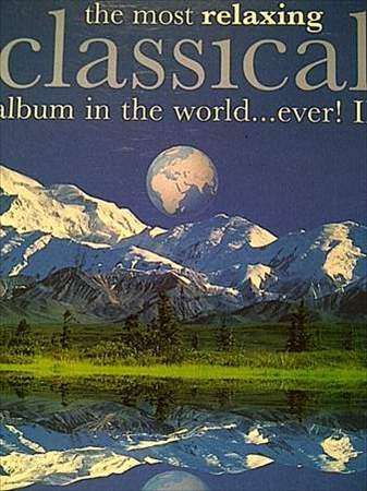 The Most Relaxing Classical Album in the World Evere 2: Double CD : CD