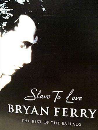 Bryan Ferry: Slave to Love: The Best of the Ballads : CD