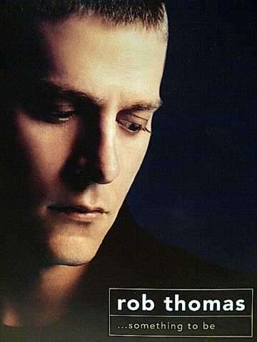 ROB THOMAS: SOMETHING TO BE : CD