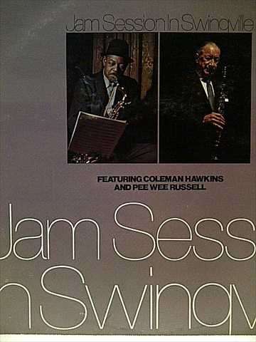 Jam Session in Swingville : Featuring Coleman Hawkins and Pee Wee Russell