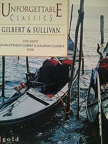 Gilbert  and Sullivan : Unforgettable Classics : CD