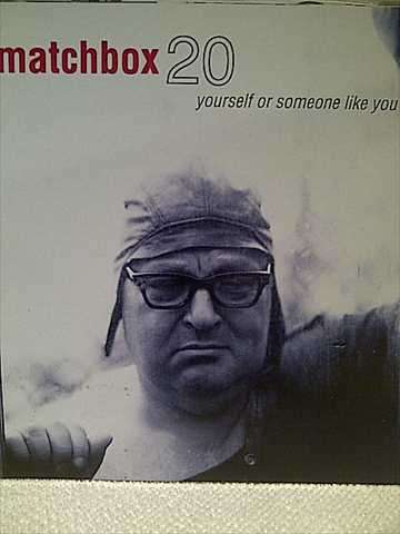 MATCHBOX TWENTY: YOURSELF OR SOMEONE LIKE YOU : CD