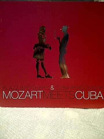 Klazz Brothers and Cuba Percussion: Mozart meets Cuba : CD