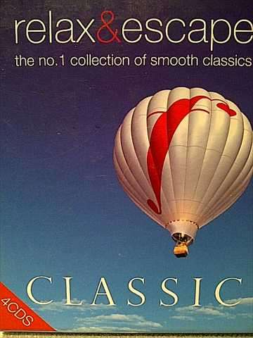 Relax and Escape: Classic fm : 4 Cd Set : No. 1 collection of smooth classics : CD