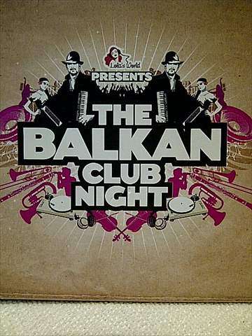 Lola's World Presents The Balkan Club Night: 2 CD Set : CD